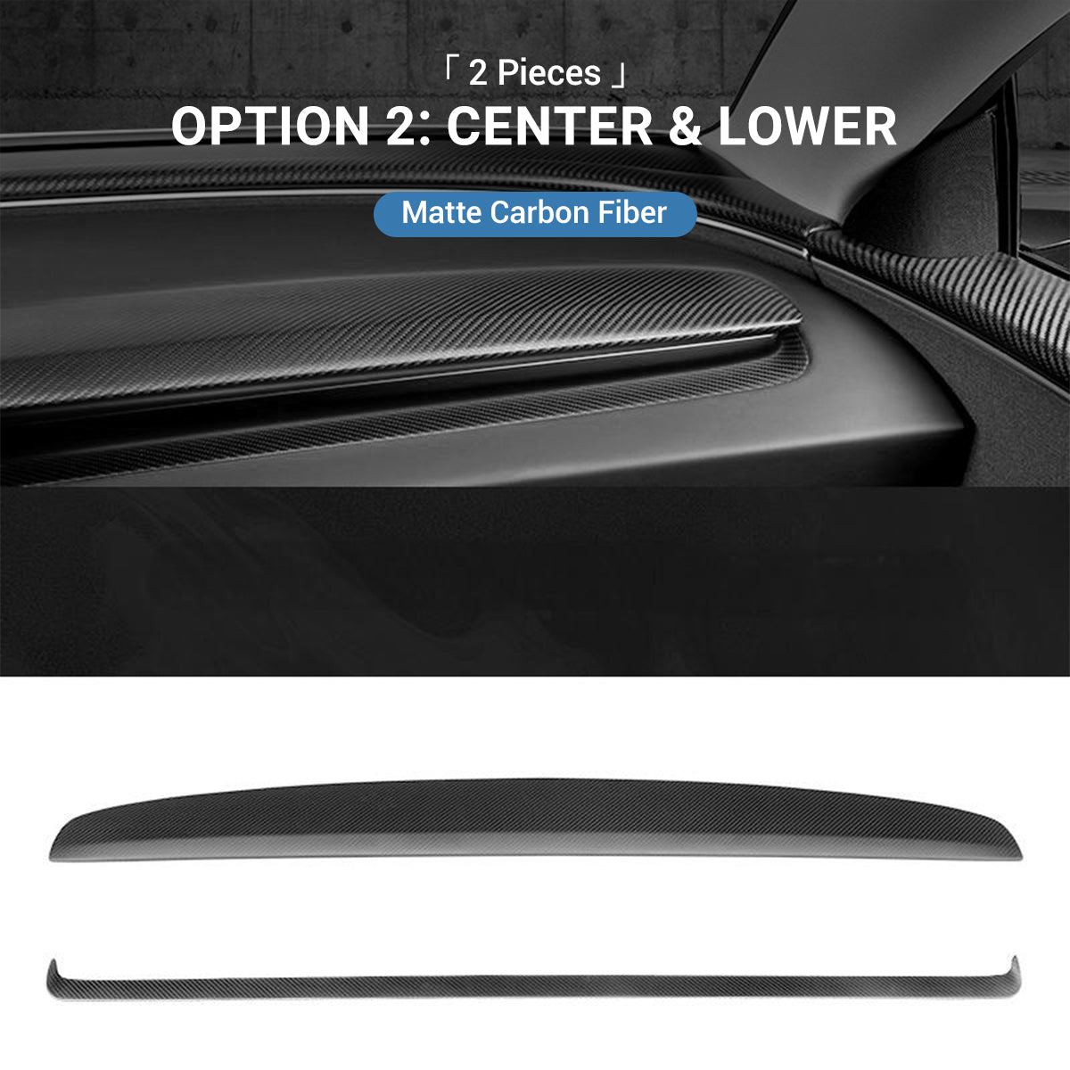 Real Dry Carbon Fiber Dashboard Cover for Model 3 Highland / Model Y Juniper Option 2：Center & Lower (2 Pieces) Matte