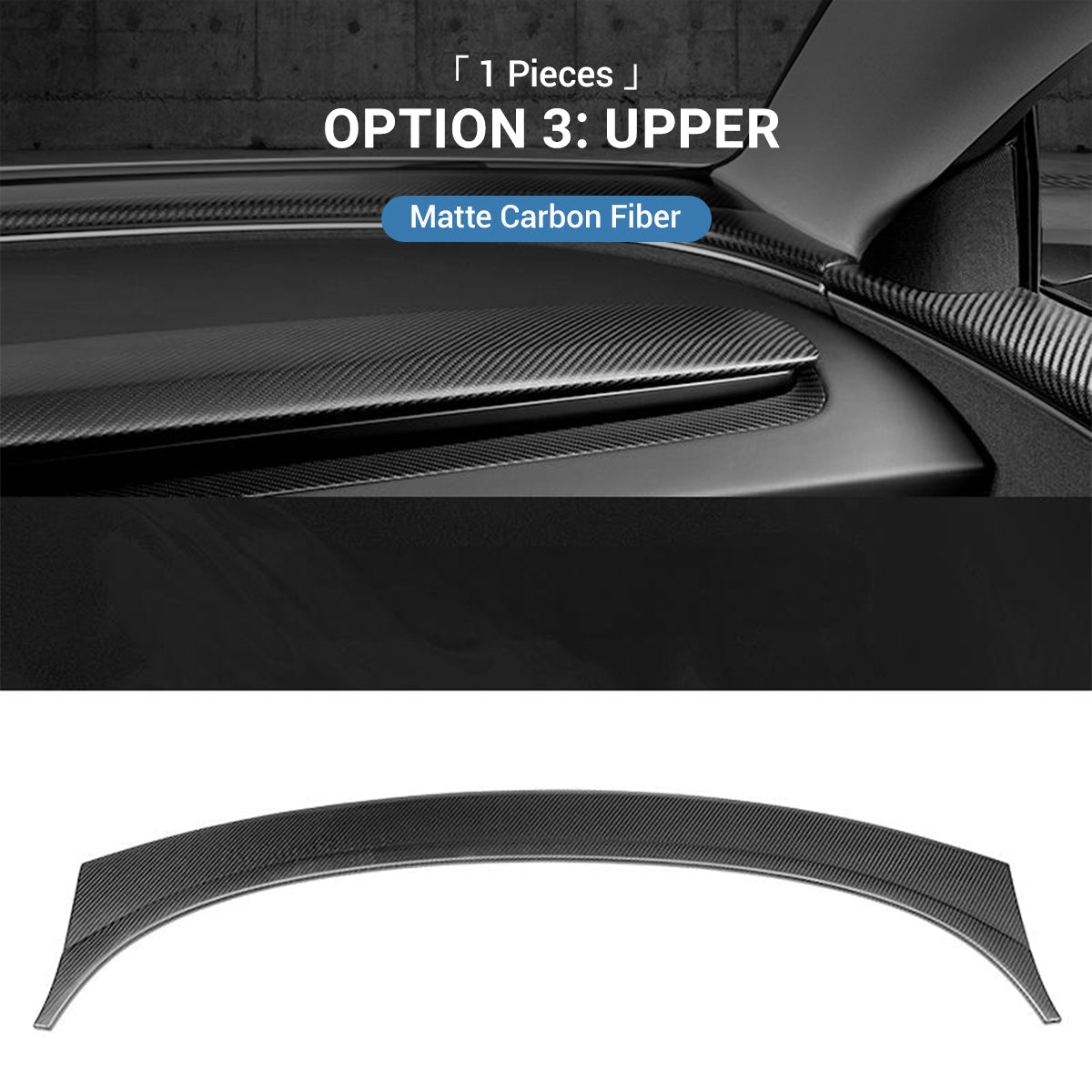 Real Dry Carbon Fiber Dashboard Cover for Model 3 Highland / Model Y Juniper Option 3：Upper (1 Pieces) Matte
